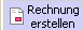 Die erste Rechnung